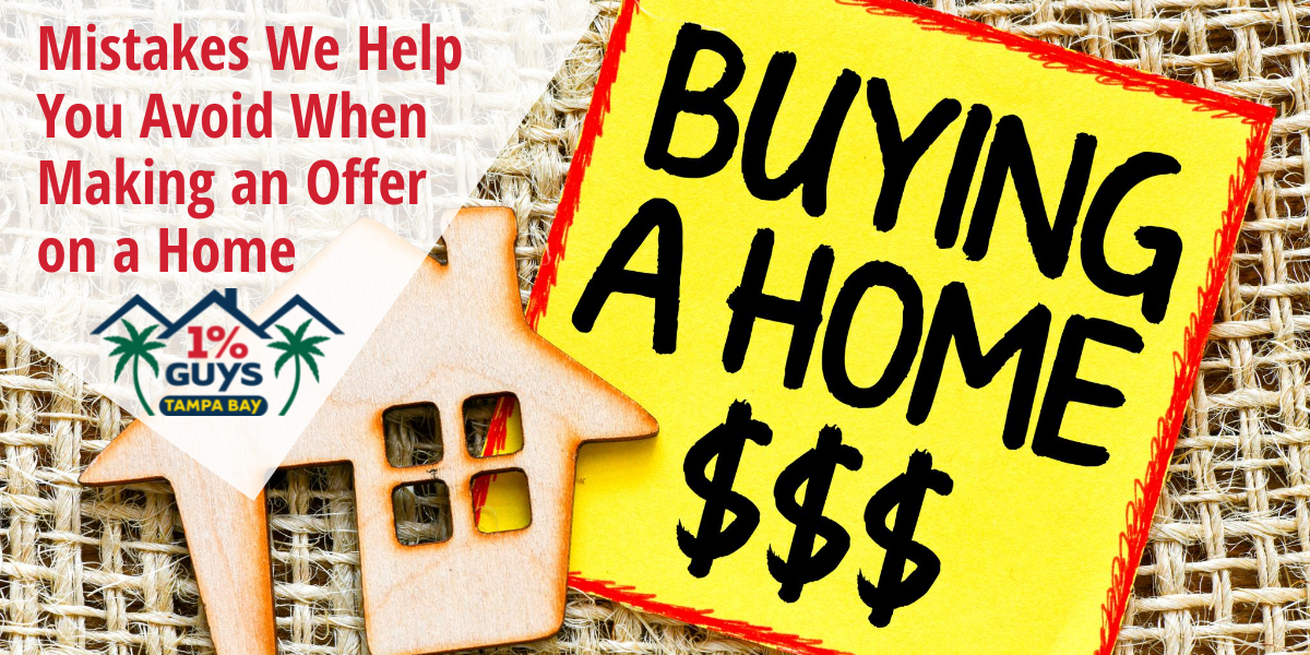 Mistakes We Help You Avoid When Making an Offer on a Home