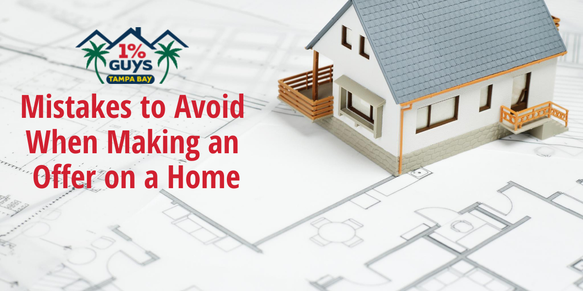 Mistakes to Avoid When Making an Offer on a Home