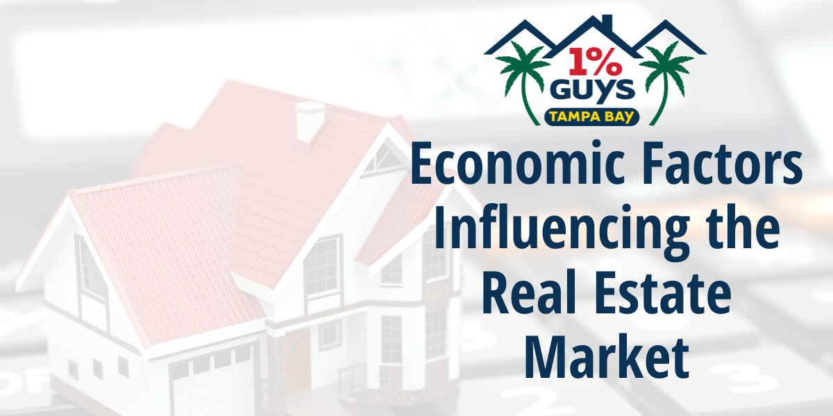 Economic Factors Influencing the Real Estate Market