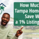 How Much Can Tampa Home Sellers Save With a 1% Listing Agent